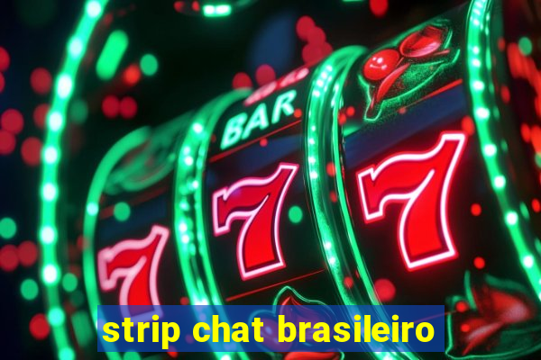 strip chat brasileiro